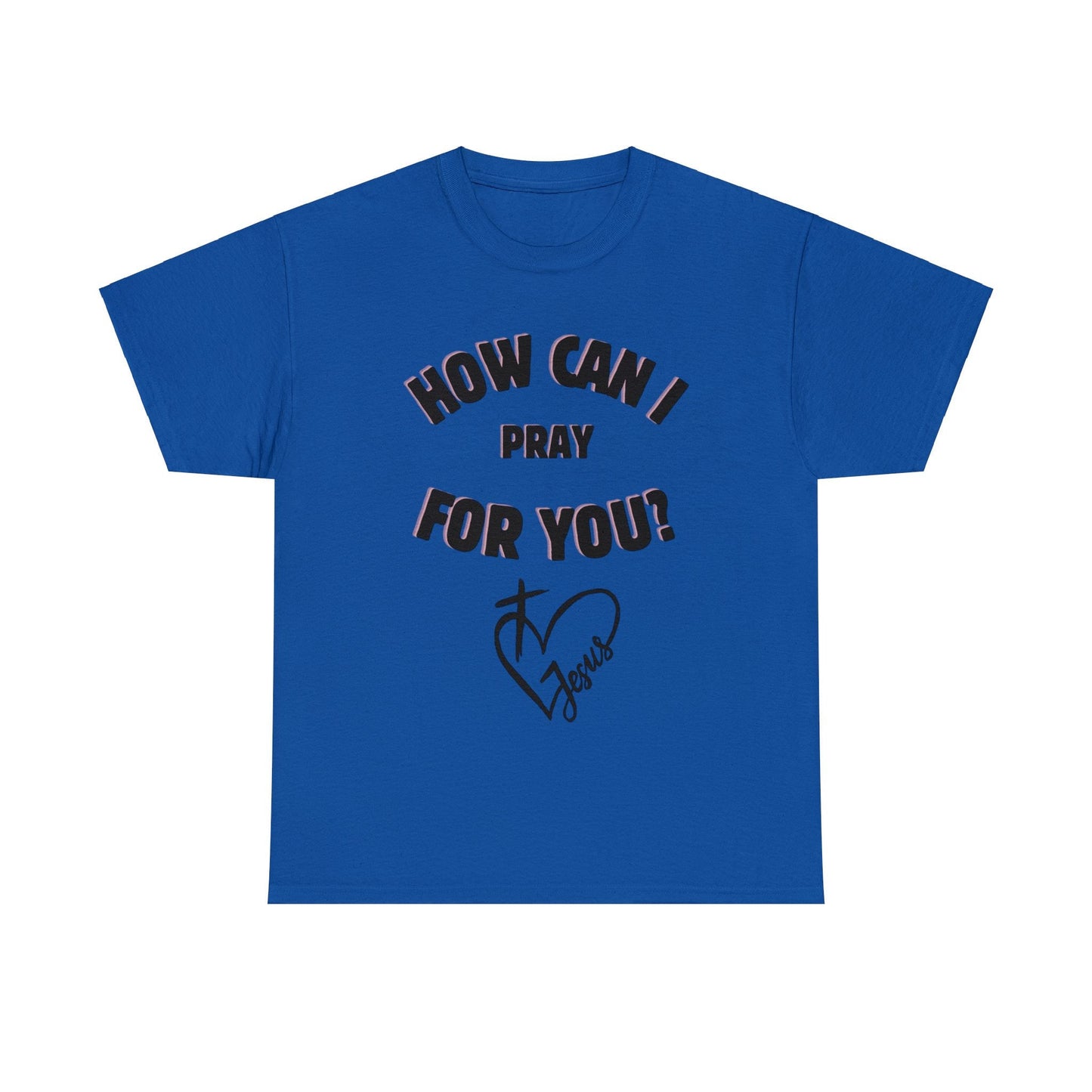 How can I Pray for you - Unisex Heavy Cotton Tee