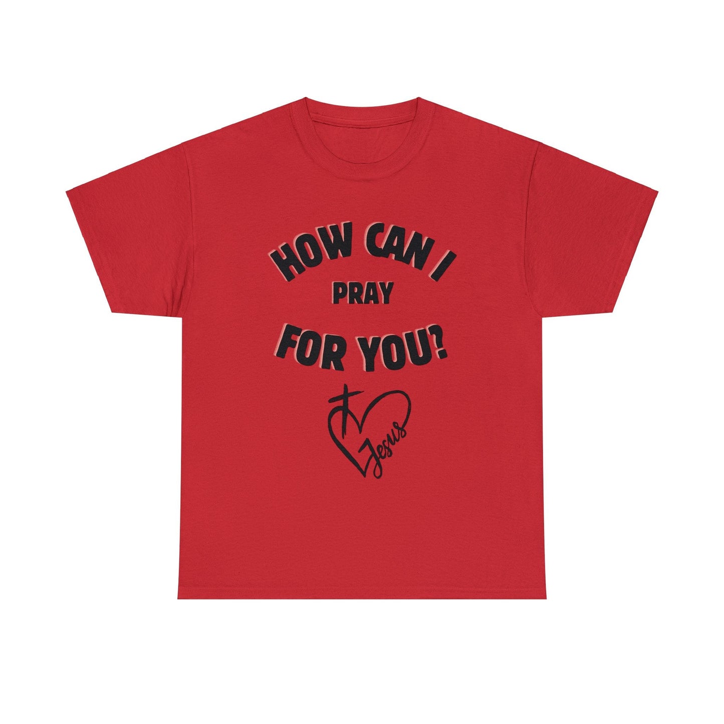 How can I Pray for you - Unisex Heavy Cotton Tee